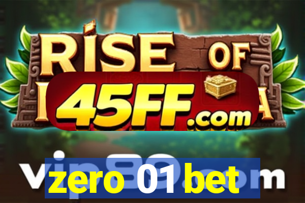 zero 01 bet